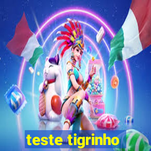 teste tigrinho